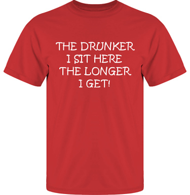 T-shirt UltraCotton Rd/Vitt tryck i kategori Alkohol: The drunker I sit