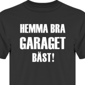 T-shirt, Hoodie i kategori Motor: Hemma bra Garaget bäst