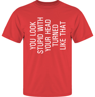 T-shirt UltraCotton Rd/Vitt tryck  i kategori Kropp: You look stupid